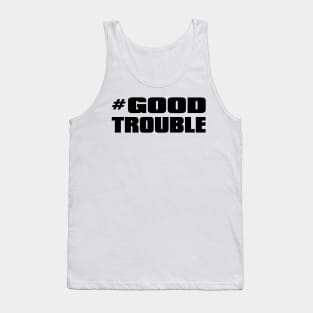 # Good Trouble Tank Top